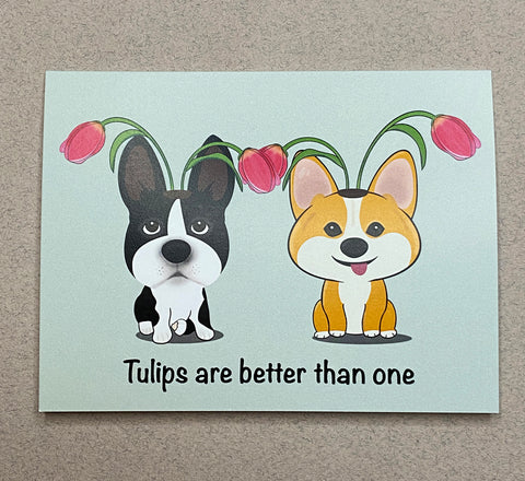 Tulips are better than one Greeting Card.