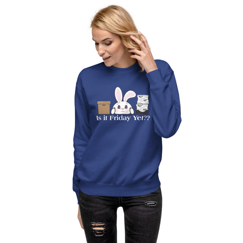 Bon-E Is it Friday Yet?? Unisex Premium Sweatshirt