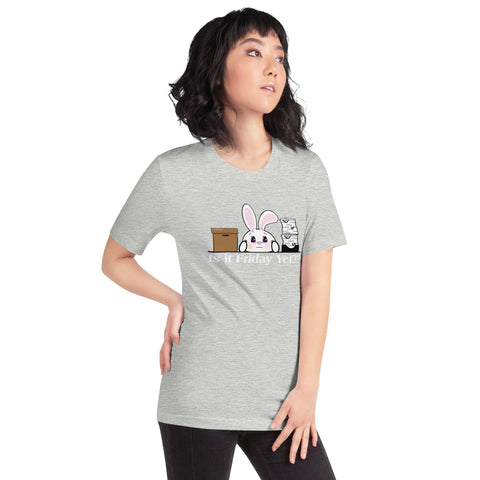 Bon-E Is it Friday Yet?? Unisex t-shirt