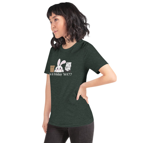 Bon-E Is it Friday Yet?? Unisex t-shirt