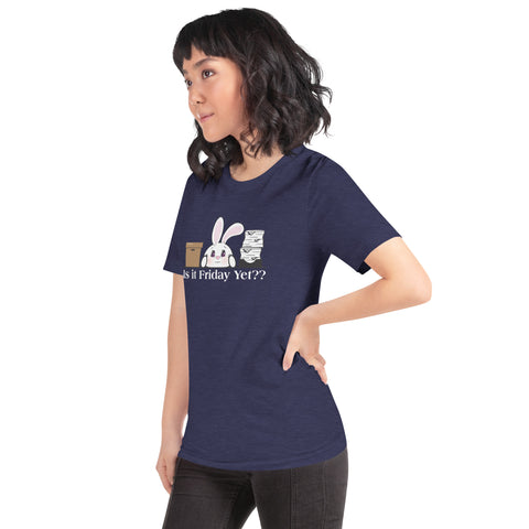 Bon-E Is it Friday Yet?? Unisex t-shirt