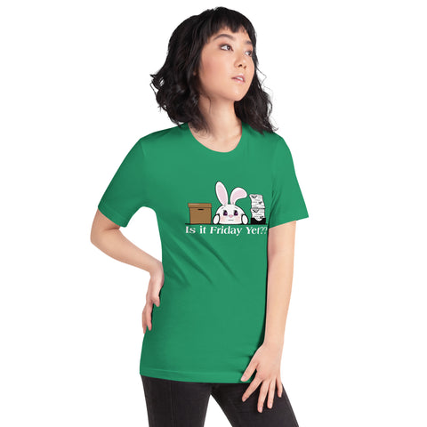 Bon-E Is it Friday Yet?? Unisex t-shirt