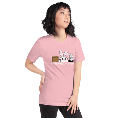 Bon-E Is it Friday Yet?? Unisex t-shirt